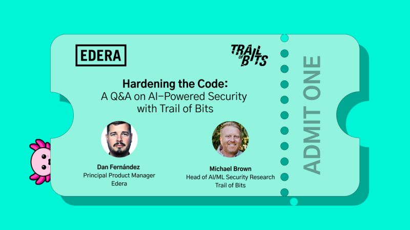 Edera webinar - Hardening the Code: A Q&A on AI-Powered Security with Trail of Bits