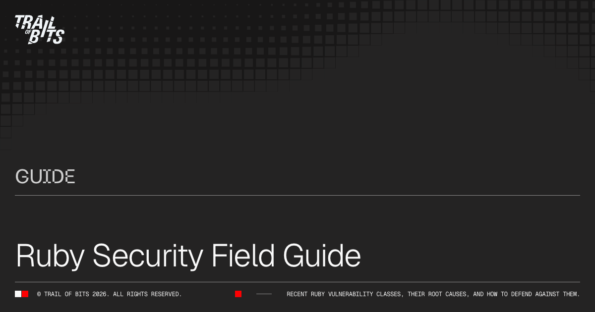 Ruby Security Field Guide — Guide · Trail of Bits