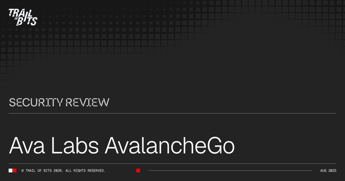Ava Labs AvalancheGo · Trail of Bits