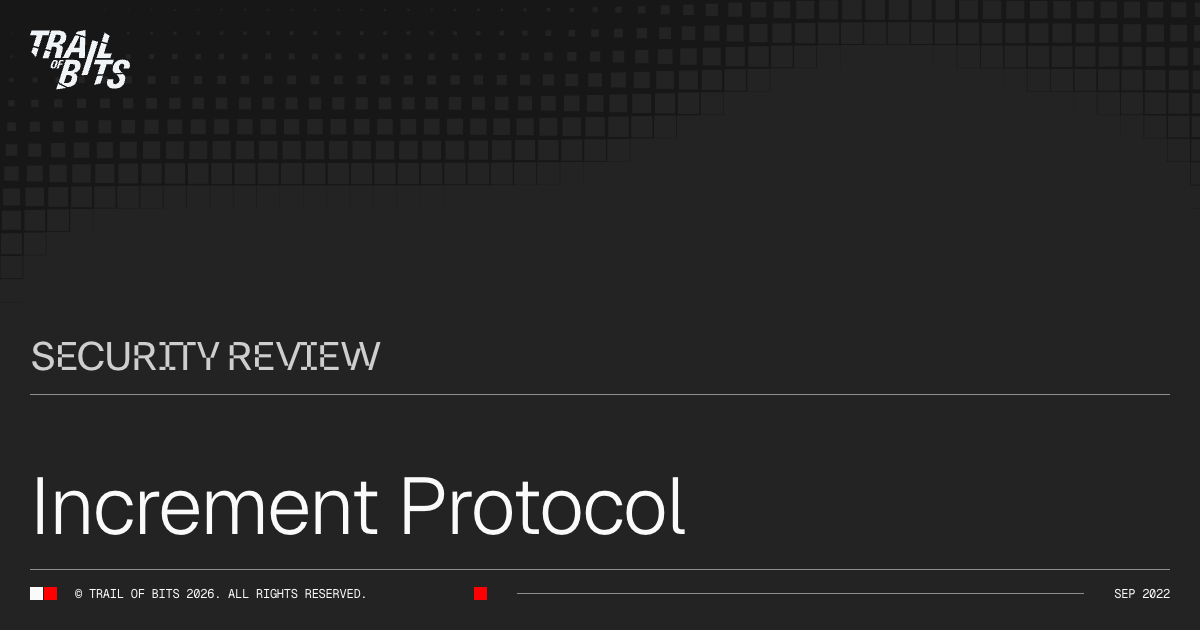 Increment Protocol · Trail of Bits
