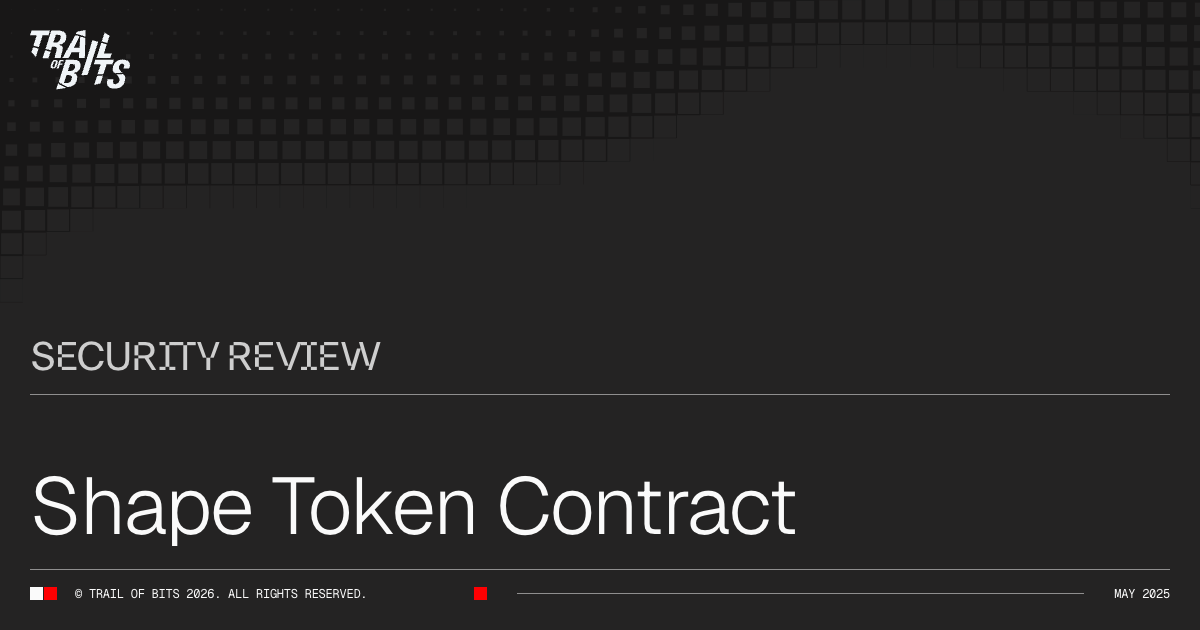 Shape Token Contract · Trail of Bits