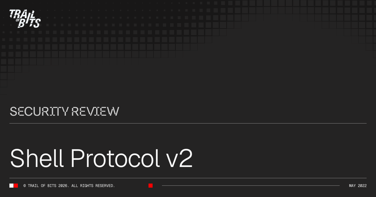 Shell Protocol v2 · Trail of Bits